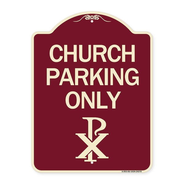 Church Parking Only Chi Rho Symbol Heavy-Gauge Aluminum Architectural Sign, 24" x 18", BU-1824-24270